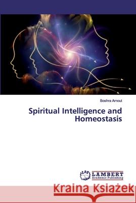 Spiritual Intelligence and Homeostasis Arnout, Boshra 9786200326638 LAP Lambert Academic Publishing - książka