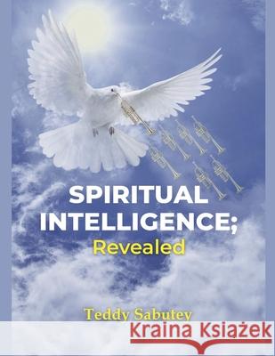Spiritual Intelligence; Revealed Teddy Sabutey 9789988375249 Enoch Teddy Sabutey - książka