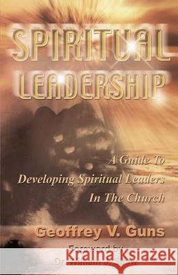 Spiritual Leadership Geoffrey V. Guns 9781891773112 Orman Press - książka