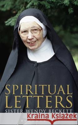 Spiritual Letters Sr Sister Wendy Beckett 9781472972118 Bloomsbury Publishing PLC - książka