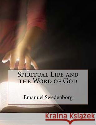 Spiritual Life and the Word of God Emanuel Swedenborg John Gaha 9781530461349 Createspace Independent Publishing Platform - książka