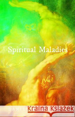 Spiritual Maladies Daniel Bourguet Roger W. T. Wilkinson Bob Ekblad 9781498281829 Cascade Books - książka