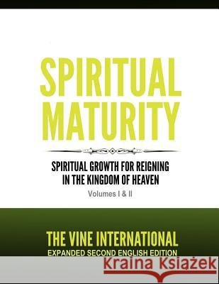 Spiritual Maturity: Second Edition Revised and Expanded The Vine International The Vine U 9781500374396 Createspace - książka