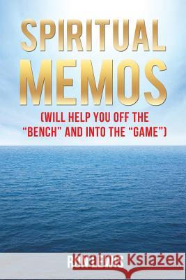 Spiritual Memos (Will Help You Off the Bench and Into the Game) Ron Lewis 9781624194559 Xulon Press - książka