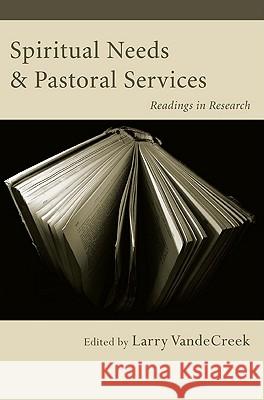 Spiritual Needs & Pastoral Services Larry VandeCreek 9781608999767 Wipf & Stock Publishers - książka