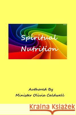 Spiritual Nutrition Minister Olivia Caldwell 9781519233301 Createspace Independent Publishing Platform - książka