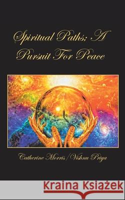 Spiritual Paths; a Pursuit for Peace Catherine Morris, Vishnu Priya 9781982238469 Balboa Press - książka