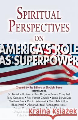 Spiritual Perspectives on America's Role as a Superpower Editors at Skylight Paths Publishing 9781893361812 Skylight Paths Publishing - książka