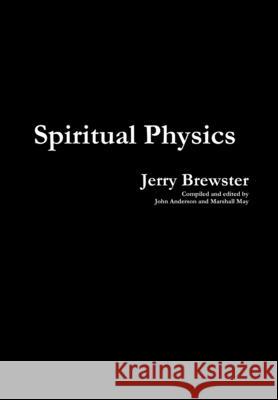 Spiritual Physics Jerry Brewster 9781304561879 Lulu.com - książka
