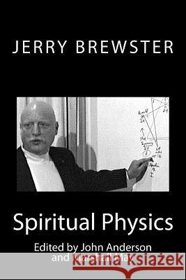 Spiritual Physics Jerry Brewster John a. Anderson Marshall May 9781503246607 Createspace - książka