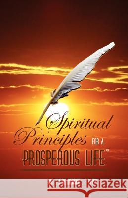 Spiritual Principles For A Prosperous Life Henderson Jr, Robert 9781453611890 Createspace - książka