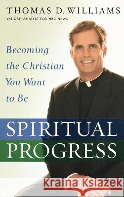 Spiritual Progress Thomas D. Williams 9780446580540 Faithwords - książka