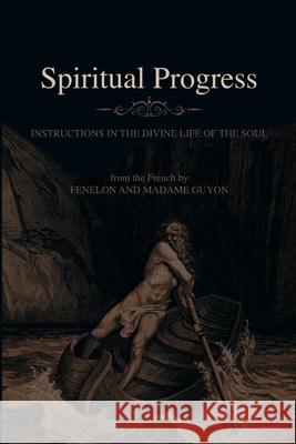 Spiritual Progress Francois Fenelon 9781312077195 Lulu.com - książka