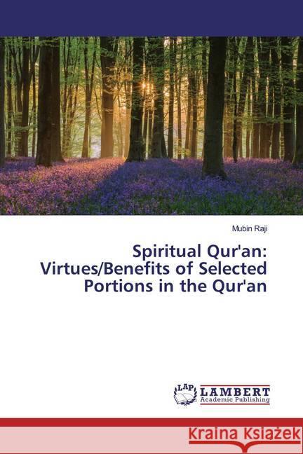 Spiritual Qur'an: Virtues/Benefits of Selected Portions in the Qur'an Raji, Mubin 9783330070677 LAP Lambert Academic Publishing - książka