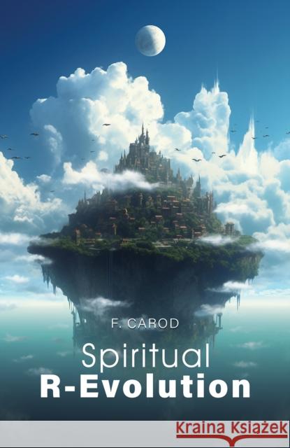 Spiritual R-Evolution F Carod 9781641828840 Austin Macauley Publishers LLC - książka