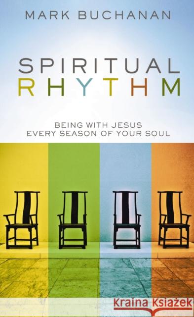 Spiritual Rhythm: Being with Jesus Every Season of Your Soul Mark Buchanan 9780310293651 Zondervan - książka