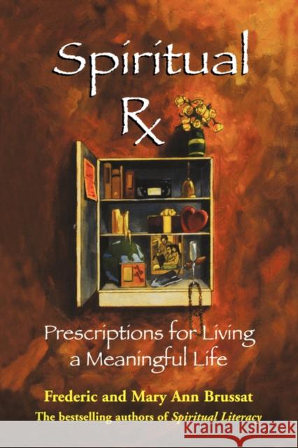 Spiritual RX: Prescriptions for Living a Meaningful Life Frederic Brussat Mary Ann Brussat 9780786886487 Hyperion Books - książka