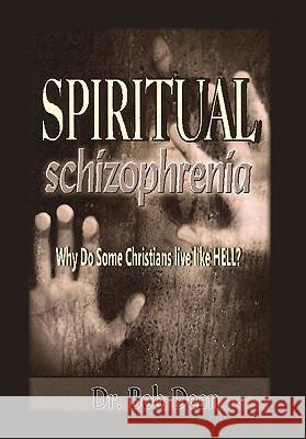 Spiritual Schizophrenia Robert Dean 9781456810740 Xlibris Corporation - książka