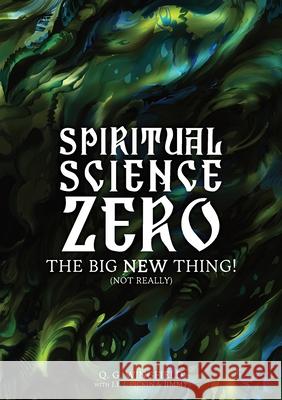 Spiritual Science Zero: The Big New Thing! (Not really) Q. G. Wingfield John Pickin Jimmy Anon 9781068232107 Camelot House Publishing - książka