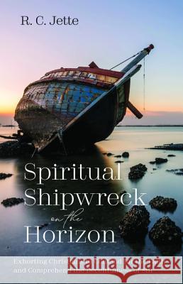 Spiritual Shipwreck on the Horizon R. C. Jette 9781532687334 Resource Publications (CA) - książka