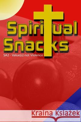 Spiritual Snacks-SA2 -- Value(s) not Violence Times, Lakeview 9781539874461 Createspace Independent Publishing Platform - książka