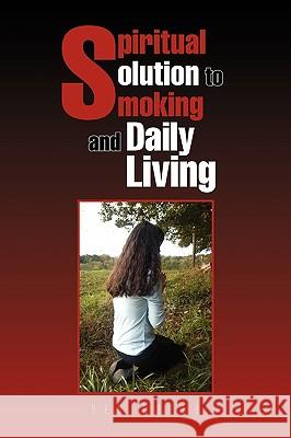 Spiritual Solution to Smoking and Daily Living Ben Roper 9781441590619 Xlibris Corporation - książka