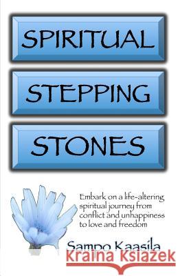 Spiritual Stepping Stones Sampo Kaasila 9781456543723 Createspace - książka