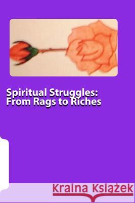 Spiritual Struggles: From Rags to Riches J. Irving 9781508512769 Createspace - książka