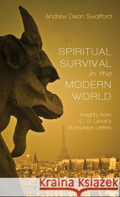 Spiritual Survival in the Modern World Andrew Dean Swafford 9781498295222 Wipf & Stock Publishers - książka