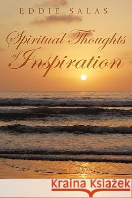 Spiritual Thoughts of Inspiration Eddie Salas 9781456740382 Authorhouse - książka