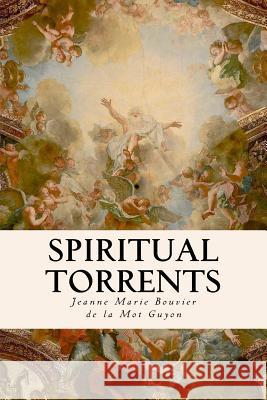 Spiritual Torrents Jeanne Marie Bouvier D 9781534705692 Createspace Independent Publishing Platform - książka