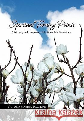 Spiritual Turning Points Victoria Marina-Tompkins 9781456825706 Xlibris Corporation - książka