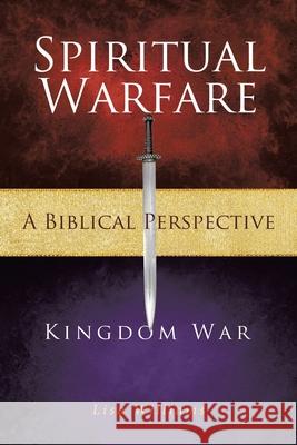 Spiritual Warfare - A Biblical Perspective: Kingdom War Lisa Williams 9781636303635 Covenant Books - książka
