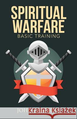 Spiritual Warfare: Basic Training John Labriola 9781512715958 WestBow Press - książka