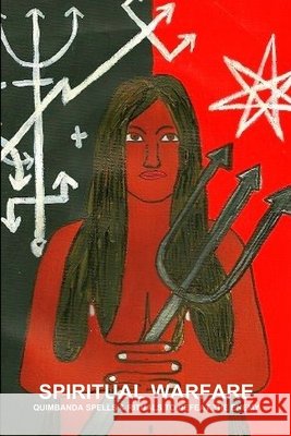 Spiritual Warfare, Quimbanda Spells & Rituals to Defeat the Enemy CARLOS MONTENEGRO 9781105803697 Lulu.com - książka