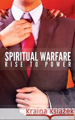 Spiritual Warfare: Rise to Power Candace Paul 9781733367516 Aknowingspirit - książka