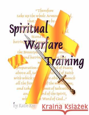 Spiritual Warfare Training Katie Kee 9781624190230 Xulon Press - książka