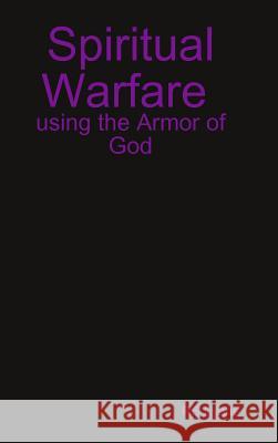 Spiritual Warfare: using the Armor of God Lyons, Rs 9781312352414 Lulu.com - książka