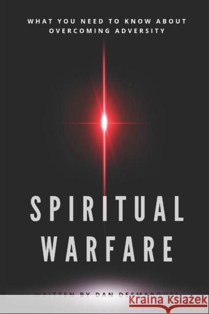 Spiritual Warfare: What You Need to Know About Overcoming Adversity Dan Desmarques 9781696355186 Independently Published - książka