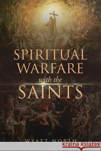 Spiritual Warfare with the Saints Wyatt North 9781667304250 Wyatt North - książka