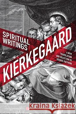 Spiritual Writings: Gift, Creation, Love: Selections from the Upbuilding Discourses Kierkegaard, Soren 9780061875991 Harper Perennial - książka