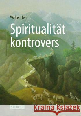 Spiritualität Kontrovers Hehl, Walter 9783658406165 Springer vs - książka