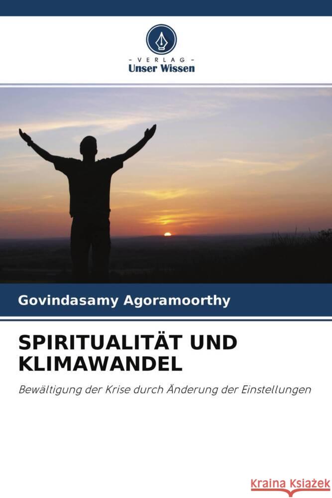 SPIRITUALITÄT UND KLIMAWANDEL Agoramoorthy, Govindasamy 9786202949347 Verlag Unser Wissen - książka