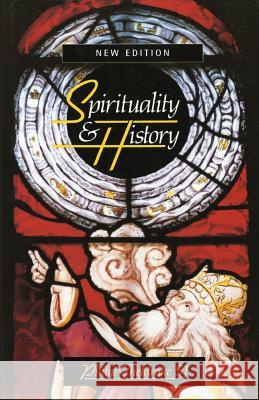 Spirituality & History: Questions of Interpretation and Method Philip Sheldrake 9781570752032 Orbis Books - książka