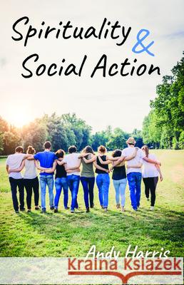 Spirituality & Social Action Andy Harris 9781725263468 Wipf & Stock Publishers - książka