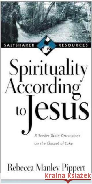 Spirituality according to Jesus Rebecca Manley Pippert 9781844740581 Inter-Varsity Press - książka