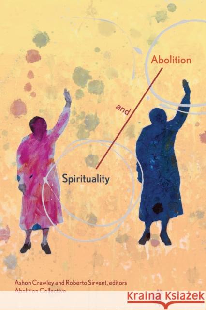 Spirituality and Abolition Roberto Sirvent 9781942173724 Common Notions - książka