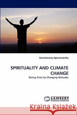 Spirituality and Climate Change  9783844321197 LAP Lambert Academic Publishing AG & Co KG - książka