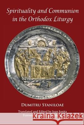 Spirituality and Communion in the Orthodox Liturgy Dumitru Staniloae Ioan Ionita 9781960613080 Holy Cross Orthodox Press - książka