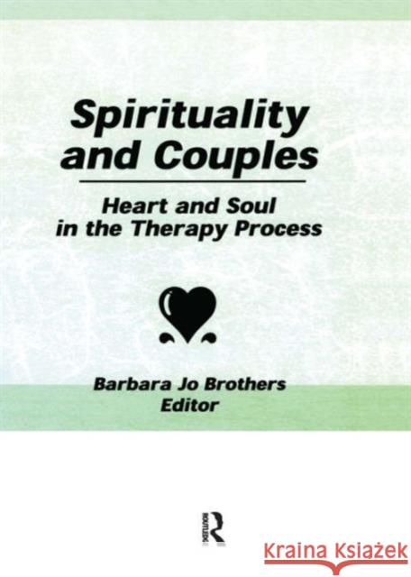 Spirituality and Couples : Heart and Soul in the Therapy Process  9781560243120 Haworth Press Inc - książka